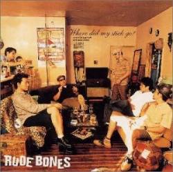 Rude Bones : Where Did My Stick Go?